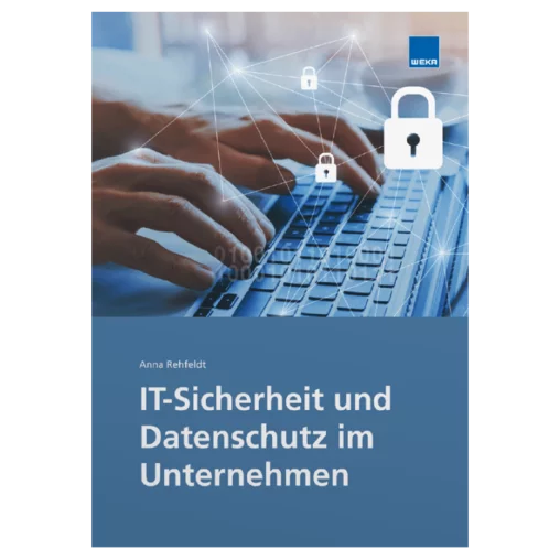 IT-Sicherheit und Datenschutz im Unternehmen 