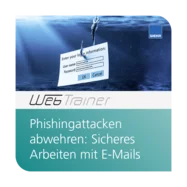 WebTrainer Phishingattacken abwehren: Sicheres Arbeiten mit E-Mails