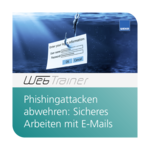 WebTrainer Phishingattacken abwehren: Sicheres Arbeiten mit E-Mails