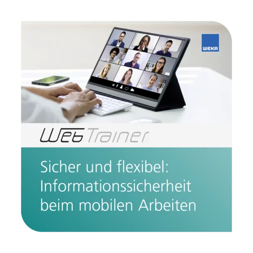 WebTrainer Sicher und flexibel: Informationssicherheit beim mobilen Arbeiten