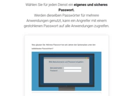 Ihre Mitarbeitenden lernen, wie ein sicheres Passwort aussieht und warum es so wichtig ist, für jeden Dienst ein eigenes zu haben.