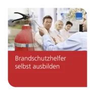 Brandschutzhelfer selbst ausbilden