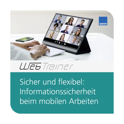 WebTrainer Sicher und flexibel: Informationssicherheit beim mobilen Arbeiten