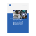 Die zerstörungsfreie Schweißnahtprüfung