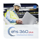 EHS 360 plus - Arbeitsschutz Edition