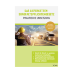 Das Lieferkettensorgfaltspflichtengesetz – praktische Umsetzung