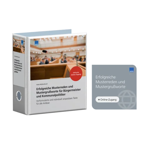Erfolgreiche Musterreden und Mustergrußworte für Bürgermeister und Kommunalpolitiker