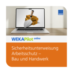 Sicherheitsunterweisung Arbeitsschutz – Bau und Handwerk