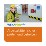Arbeitsstätten sicher prüfen und betreiben