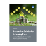 Bauen im Gebäudelebenszyklus