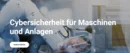 Die Schulung vermittelt die Anforderungen der Maschinenverordnung (EU) 2023/1230 und zeigt, wie Cyberrisiken für Maschinen und Anlagen erkannt und bewertet werden können.