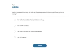 Sie überprüfen Ihr Wissen im Abschlusstest und stellen sicher, dass Sie die wichtigsten Anforderungen, Risiken und Schutzmaßnahmen verstanden haben. Nach erfolgreichem Abschluss erhalten Sie eine personalisierte Teilnahmebestätigung.