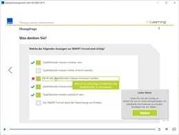 Multiple-Choice-Aufgaben sind ein weiterer Baustein jedes Übungsteils. Ihre Lösung verfestigt das Wissen und bereitet den Teilnehmer von Anfang an auf die Verständniskontrolle am Ende vor. Wählt ein Teilnehmer die falsche Antwort aus, dann erhält er ein Feedback zur richtigen Lösung der Aufgabe.